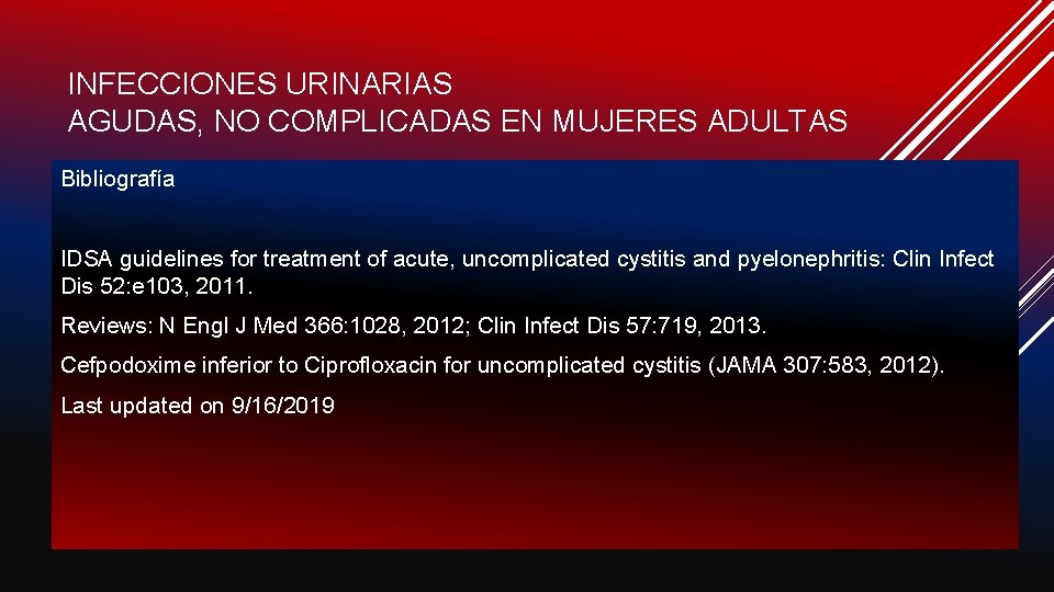 INFECCIONES URINARIAS AGUDAS, NO COMPLICADAS EN MUJERES ADULTAS Bibliografía IDSA guidelines for treatment of