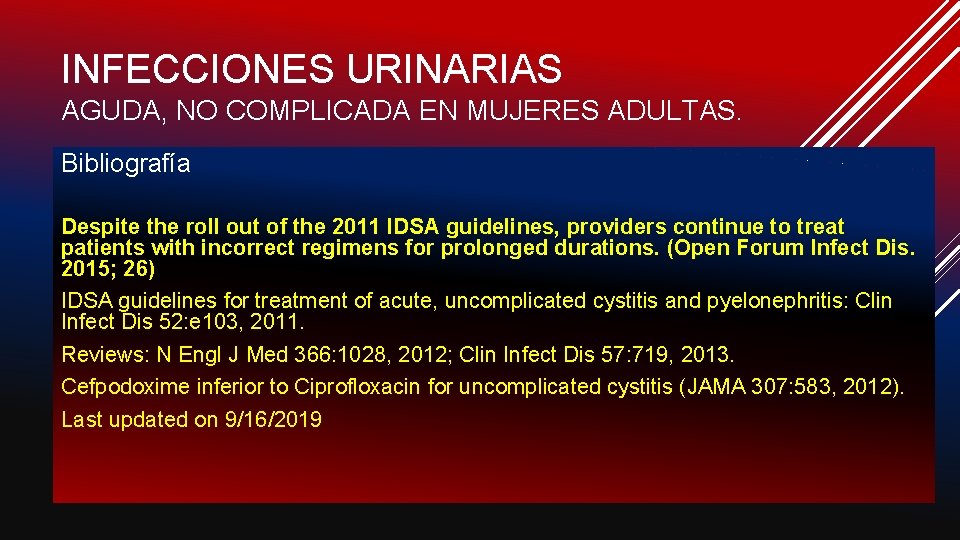INFECCIONES URINARIAS AGUDA, NO COMPLICADA EN MUJERES ADULTAS. Bibliografía Despite the roll out of