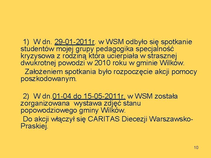 1) W dn. 29 -01 -2011 r. w WSM odbyło się spotkanie studentów mojej