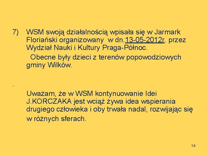 7) WSM swoją działalnością wpisała się w Jarmark Floriański organizowany w dn. 13 -05