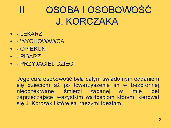 II • • • OSOBA I OSOBOWOŚĆ J. KORCZAKA - LEKARZ - WYCHOWAWCA -