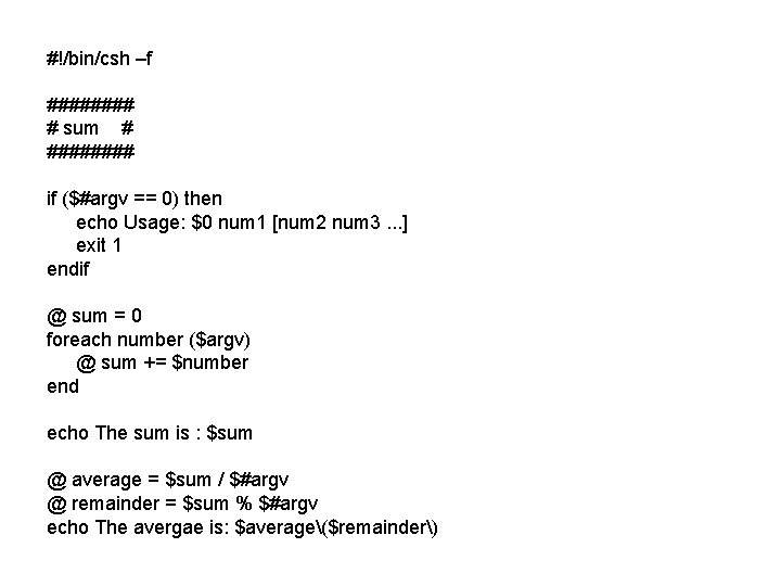 #!/bin/csh –f #### # sum # #### if ($#argv == 0) then echo Usage: