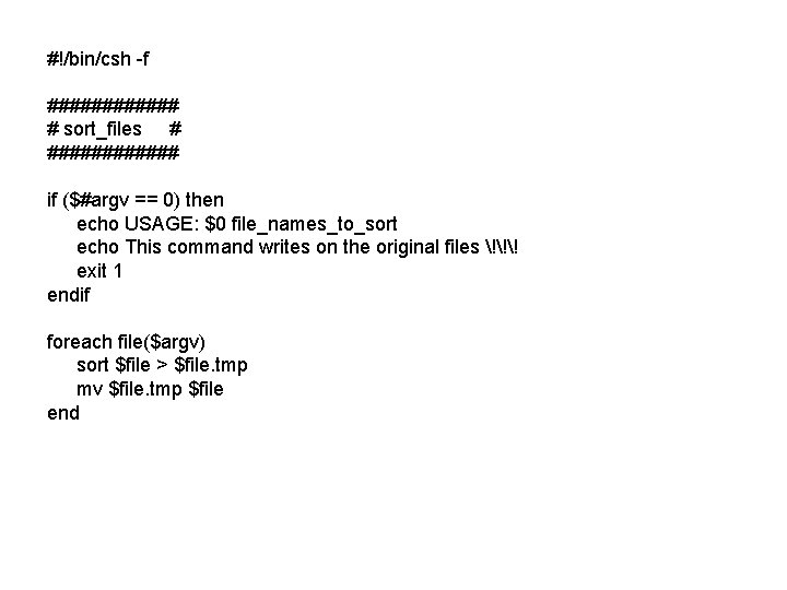#!/bin/csh -f ###### # sort_files # ###### if ($#argv == 0) then echo USAGE:
