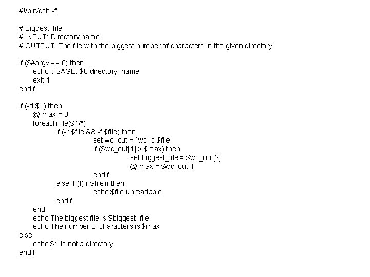 #!/bin/csh -f # Biggest_file # INPUT: Directory name # OUTPUT: The file with the