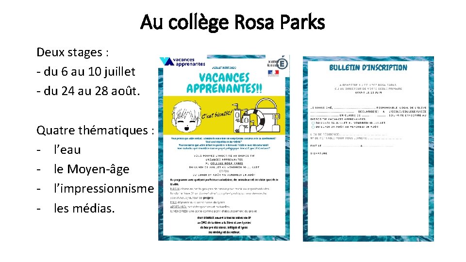 Au collège Rosa Parks Deux stages : - du 6 au 10 juillet -