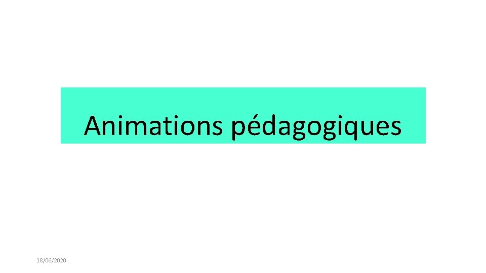 Animations pédagogiques 18/06/2020 