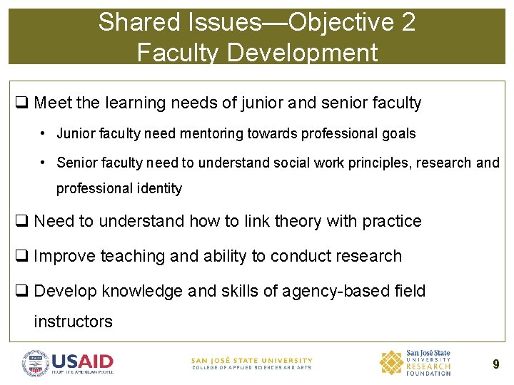 Shared Issues—Objective 2 Faculty Development q Meet the learning needs of junior and senior