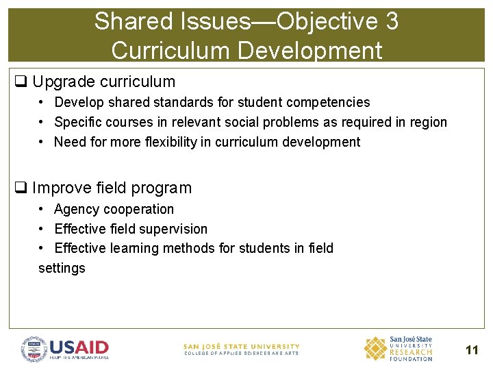 Shared Issues—Objective 3 Curriculum Development q Upgrade curriculum • Develop shared standards for student