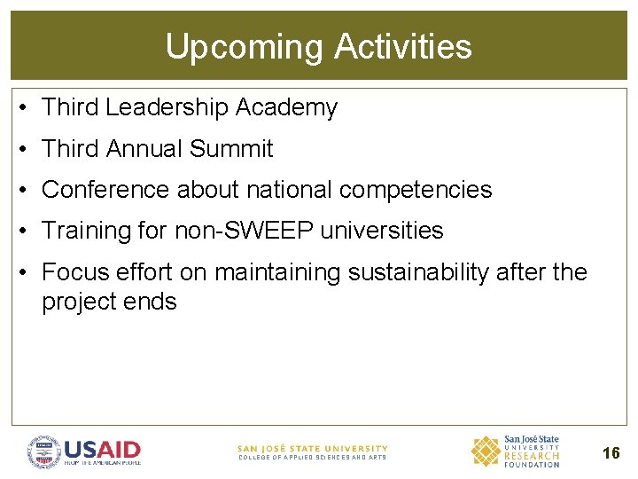 Upcoming Activities • Third Leadership Academy • Third Annual Summit • Conference about national