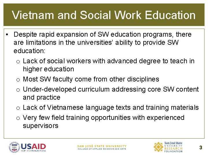 Vietnam and Social Work Education • Despite rapid expansion of SW education programs, there