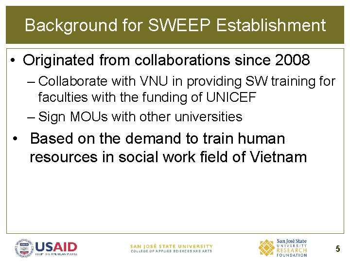 Background for SWEEP Establishment • Originated from collaborations since 2008 – Collaborate with VNU