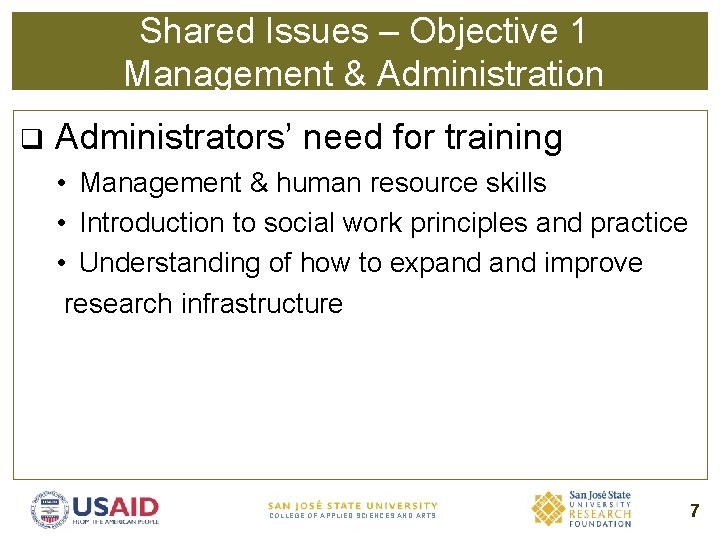 Shared Issues – Objective 1 Management & Administration q Administrators’ need for training •