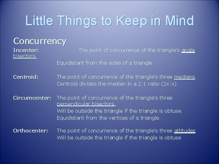 Little Things to Keep in Mind Concurrency Incenter: bisectors. The point of concurrence of