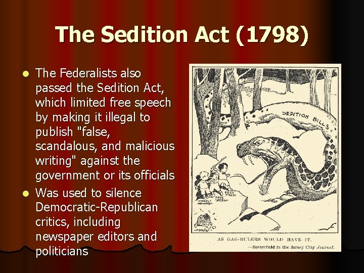 The Sedition Act (1798) The Federalists also passed the Sedition Act, which limited free