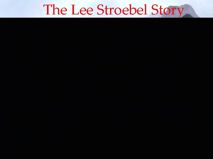 The Lee Stroebel Story 