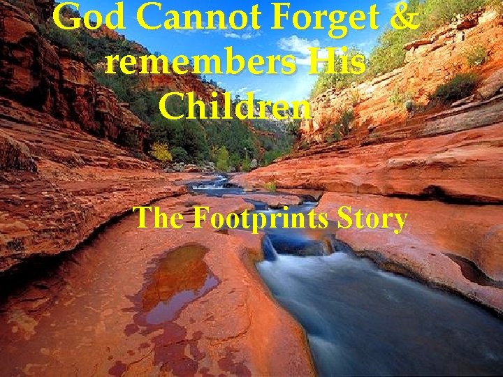 God Cannot Forget & remembers His Children The Footprints Story 