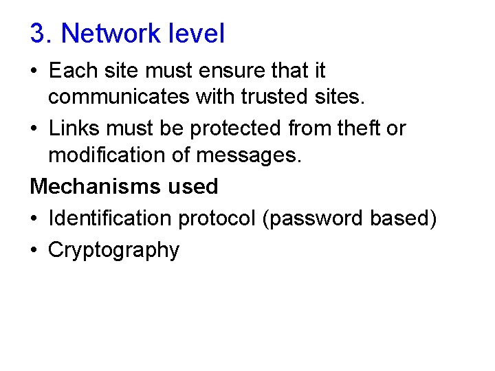 3. Network level • Each site must ensure that it communicates with trusted sites.