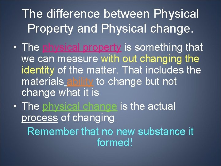 The difference between Physical Property and Physical change. • The physical property is something