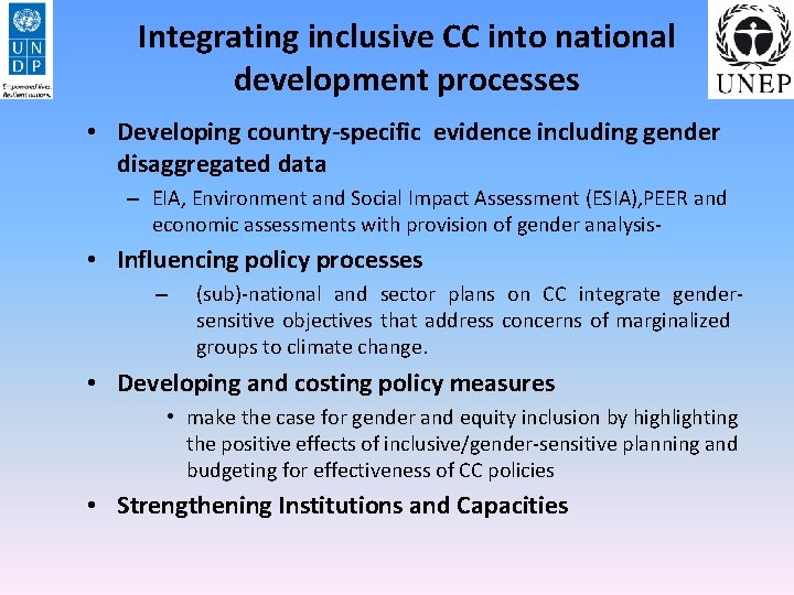 Integrating inclusive CC into national development processes • Developing country-specific evidence including gender disaggregated