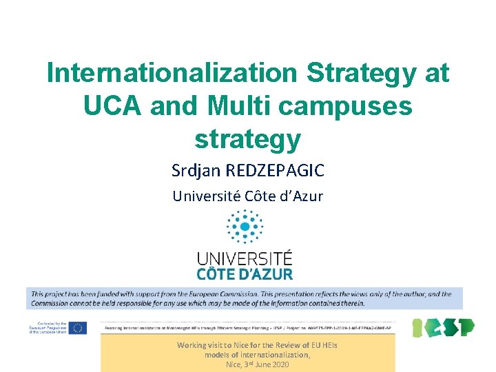 Internationalization Strategy at UCA and Multi campuses strategy Srdjan REDZEPAGIC Université Côte d’Azur Working