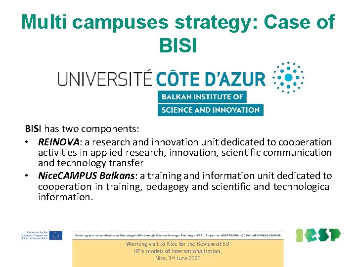 Multi campuses strategy: Case of BISI has two components: • REINOVA: a research and
