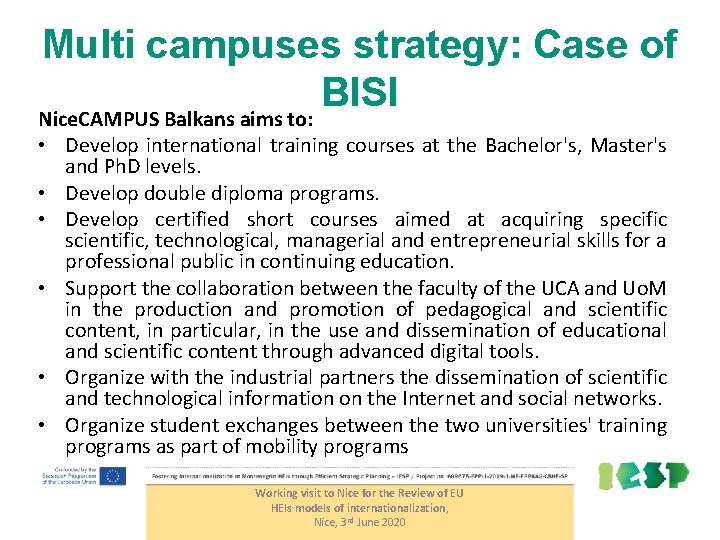 Multi campuses strategy: Case of BISI Nice. CAMPUS Balkans aims to: • Develop international