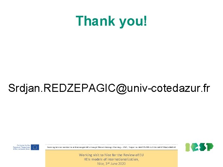 Thank you! Srdjan. REDZEPAGIC@univ-cotedazur. fr Working visit to Nice for the Review of EU