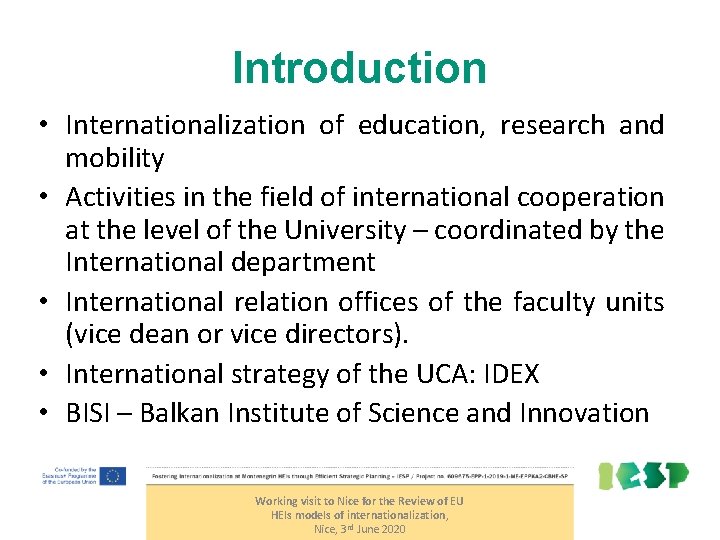 Introduction • Internationalization of education, research and mobility • Activities in the field of