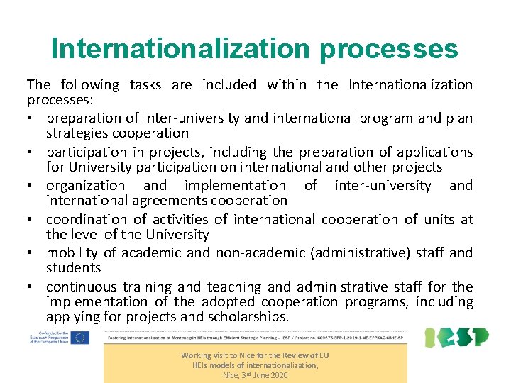 Internationalization processes The following tasks are included within the Internationalization processes: • preparation of