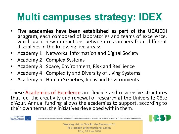 Multi campuses strategy: IDEX • Five academies have been established as part of the
