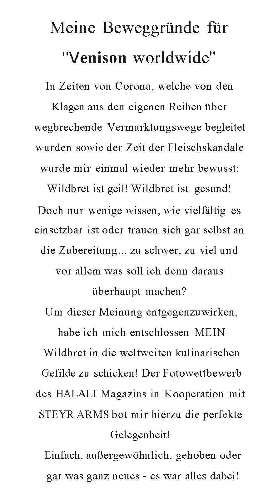 Meine Beweggründe für ''Venison worldwide'' In Zeiten von Corona, welche von den Klagen aus