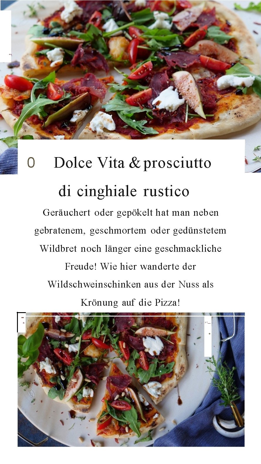 . . 0 Dolce Vita & prosciutto di cinghiale rustico Geräuchert oder gepökelt hat