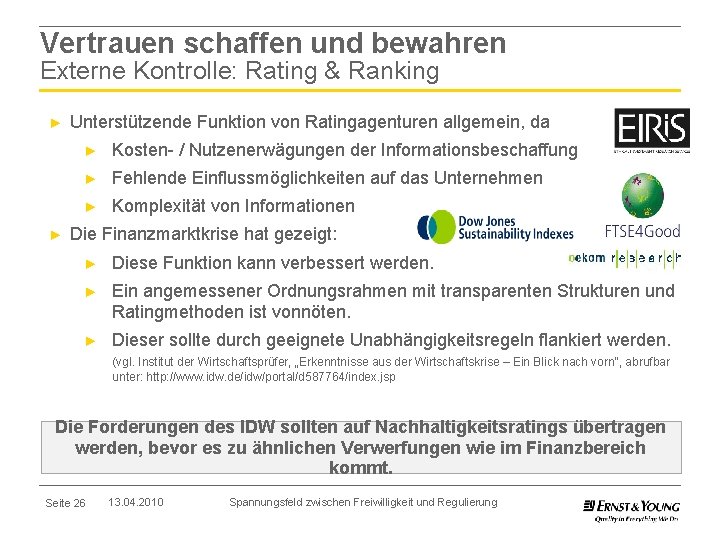 Vertrauen schaffen und bewahren Externe Kontrolle: Rating & Ranking ► ► Unterstützende Funktion von