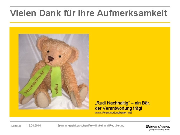 Vielen Dank für Ihre Aufmerksamkeit „Rudi Nachhaltig“ – ein Bär, der Verantwortung trägt www.
