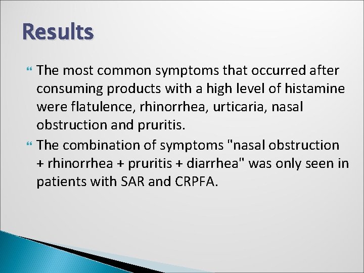 Results The most common symptoms that occurred after consuming products with a high level