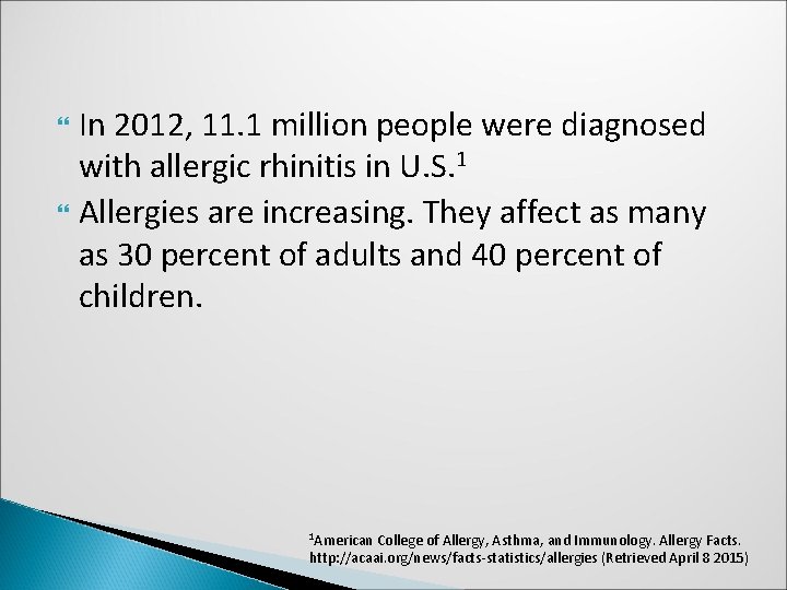 In 2012, 11. 1 million people were diagnosed with allergic rhinitis in U. S.