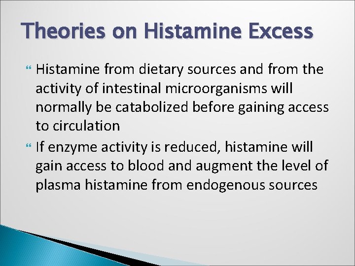 Theories on Histamine Excess Histamine from dietary sources and from the activity of intestinal