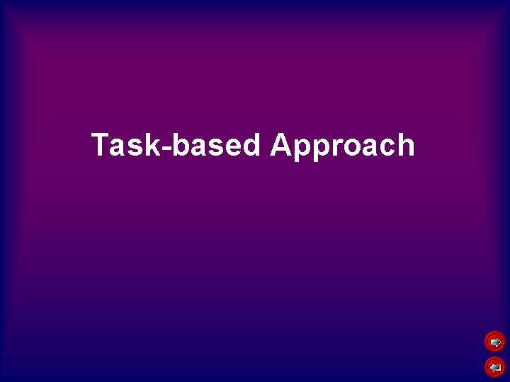 Task-based Approach 