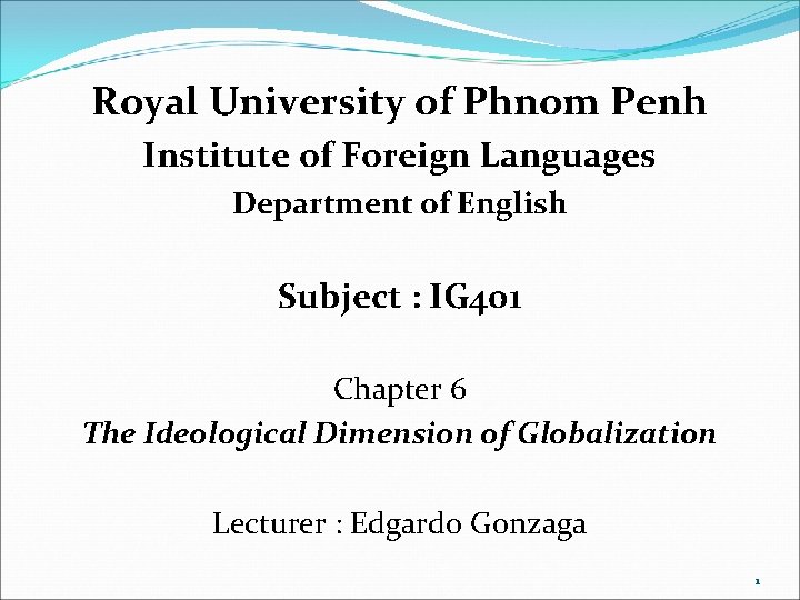 Royal University of Phnom Penh Institute of Foreign Languages Department of English Subject :