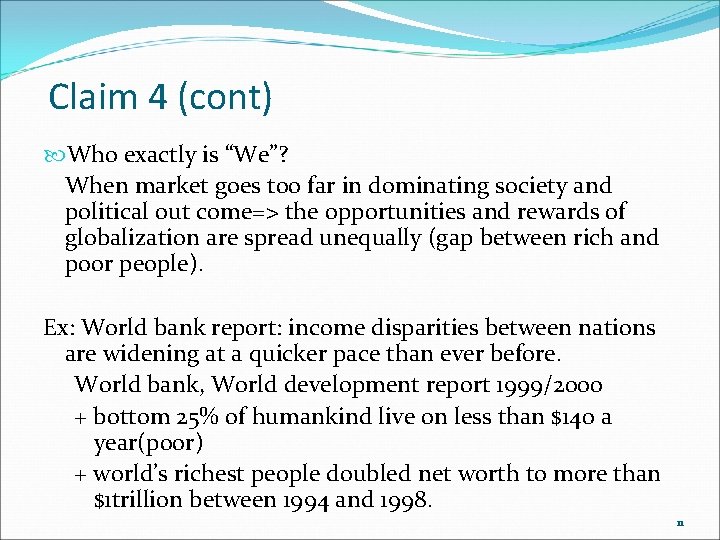 Claim 4 (cont) Who exactly is “We”? When market goes too far in dominating