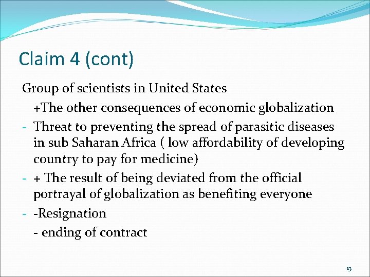 Claim 4 (cont) Group of scientists in United States +The other consequences of economic