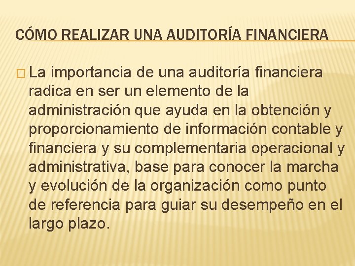 CÓMO REALIZAR UNA AUDITORÍA FINANCIERA � La importancia de una auditoría financiera radica en