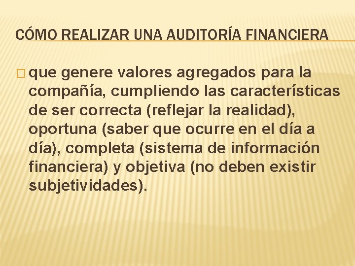 CÓMO REALIZAR UNA AUDITORÍA FINANCIERA � que genere valores agregados para la compañía, cumpliendo