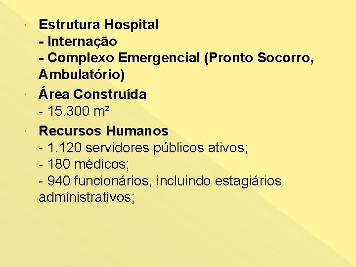 Estrutura Hospital - Internação - Complexo Emergencial (Pronto Socorro, Ambulatório) Área Construída - 15.
