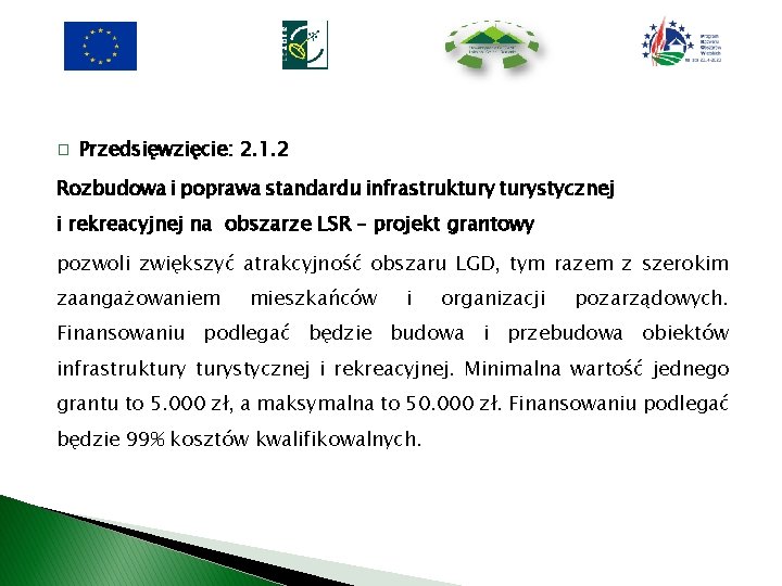 � Przedsięwzięcie: 2. 1. 2 Rozbudowa i poprawa standardu infrastrukturystycznej i rekreacyjnej na obszarze