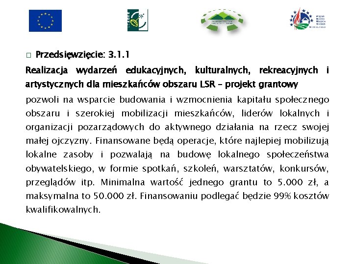 � Przedsięwzięcie: 3. 1. 1 Realizacja wydarzeń edukacyjnych, kulturalnych, rekreacyjnych i artystycznych dla mieszkańców