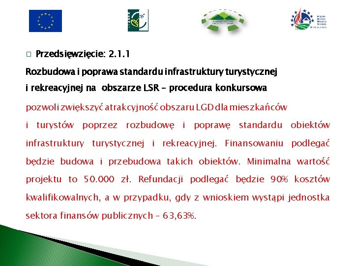 � Przedsięwzięcie: 2. 1. 1 Rozbudowa i poprawa standardu infrastrukturystycznej i rekreacyjnej na obszarze