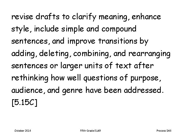 revise drafts to clarify meaning, enhance style, include simple and compound sentences, and improve