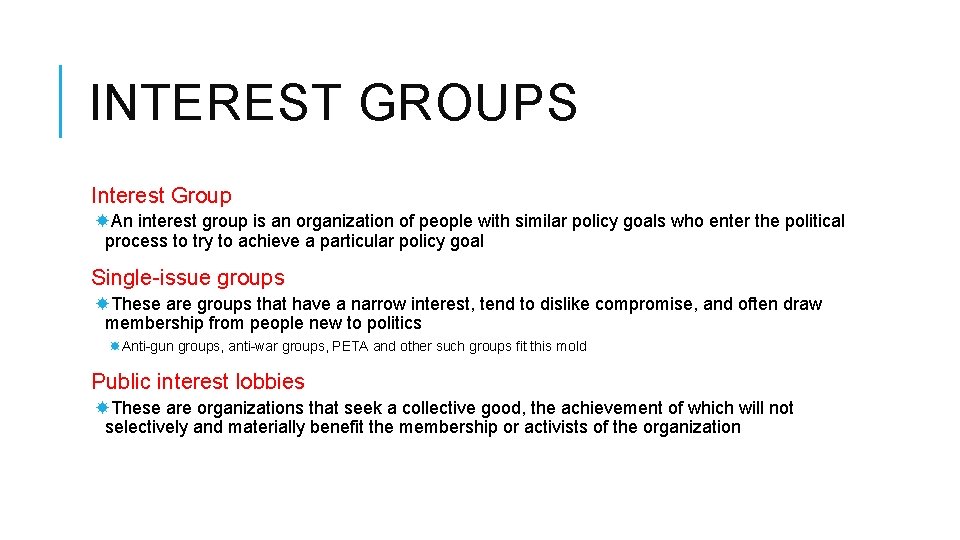 INTEREST GROUPS Interest Group An interest group is an organization of people with similar