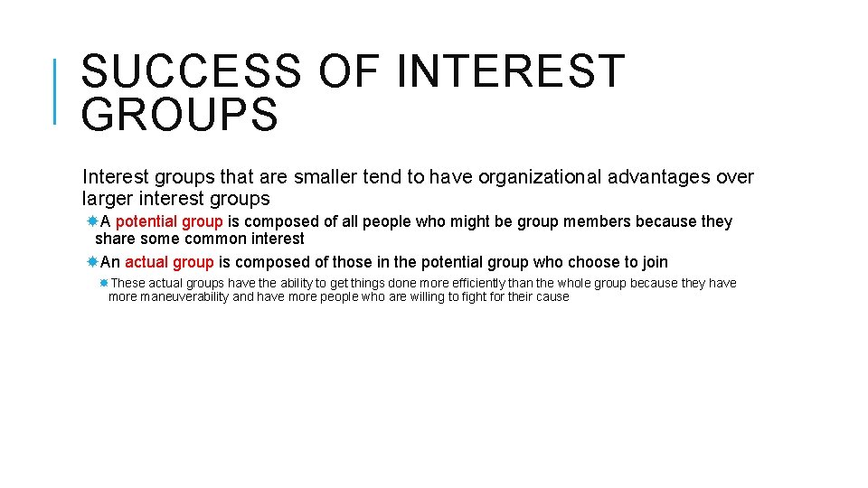 SUCCESS OF INTEREST GROUPS Interest groups that are smaller tend to have organizational advantages